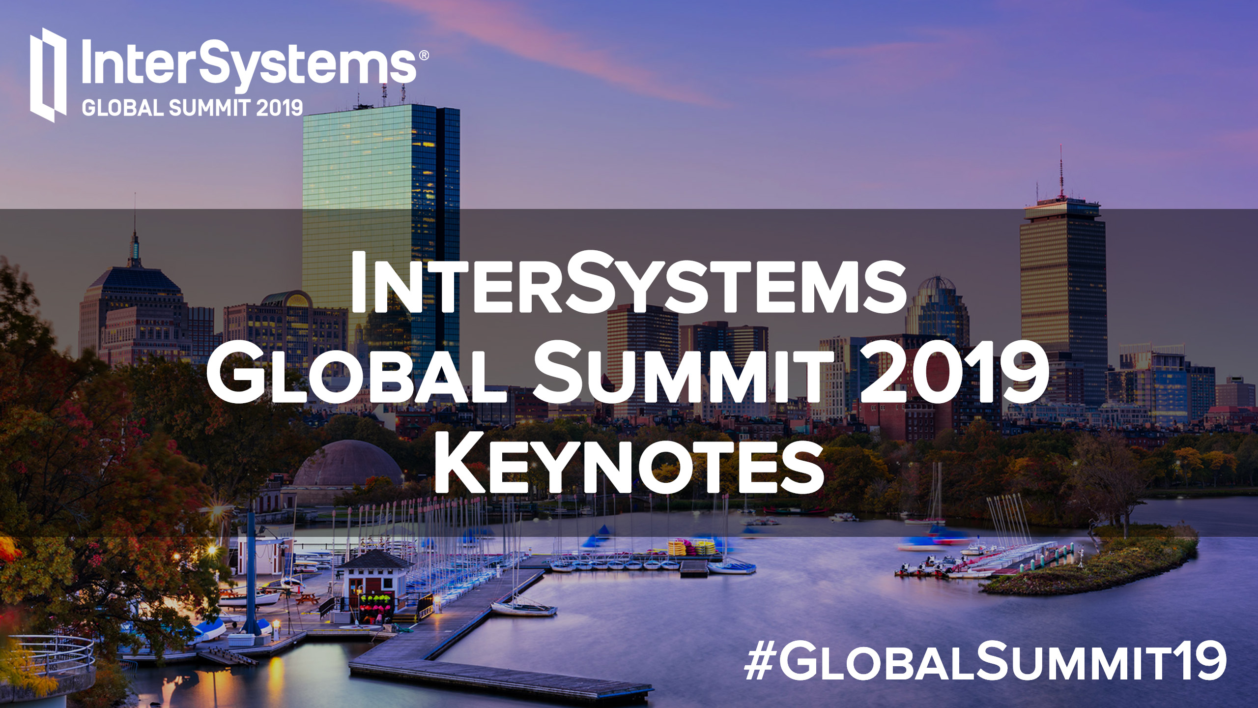 InterSystems Global Summit 2019 Keynotes Videos InterSystems Developer