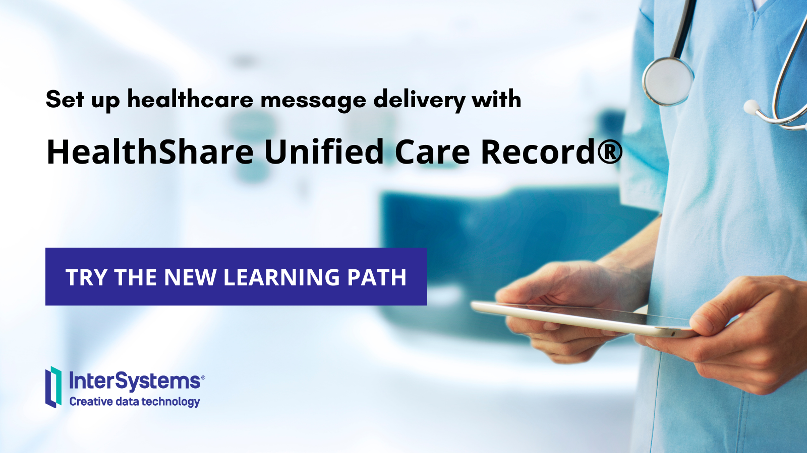 Set up healthcare message delivery with HealthShare Unified Care Record: Try the new learning path.