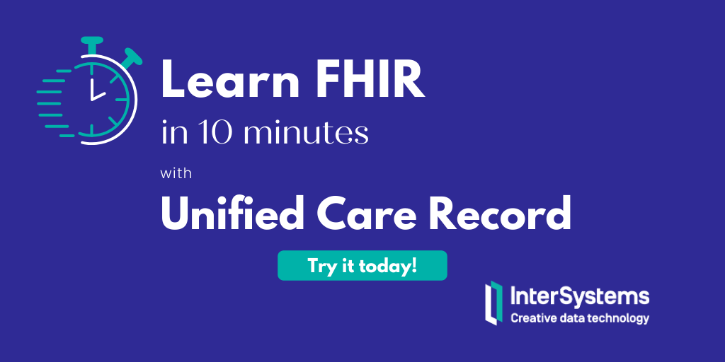 Learn FHIR in 10 minutes with Unified Care Record