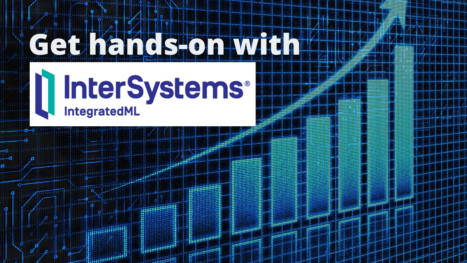 Get hands-on with InterSystems IntegratedML