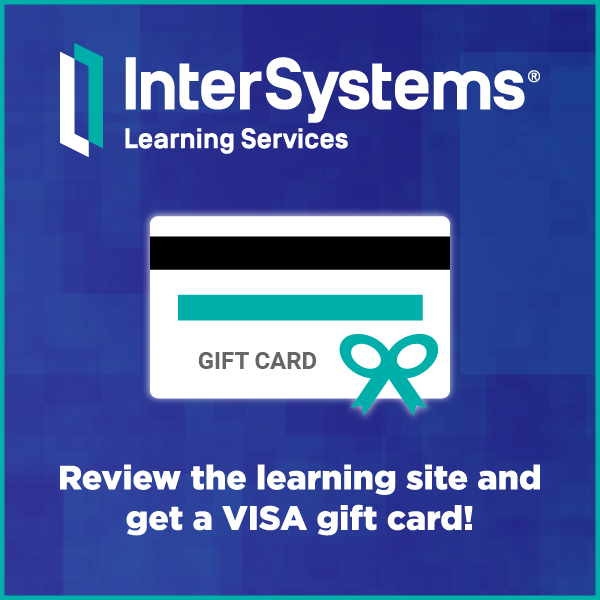 InterSystems Learning Services: Review the Learning site and get a VISA gift card!